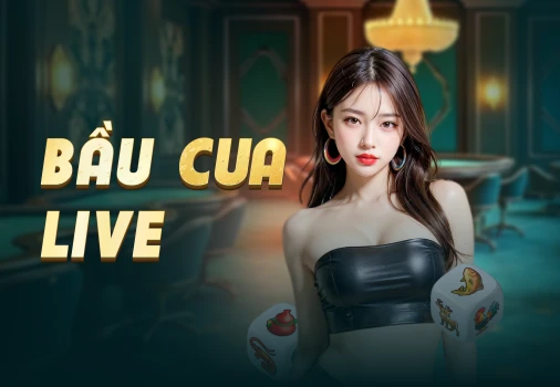 Bầu Cua Live